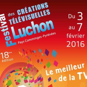 Festival des Créations Télévisuelles de Luchon 2016: membres jurys Fiction & Docuemntaire