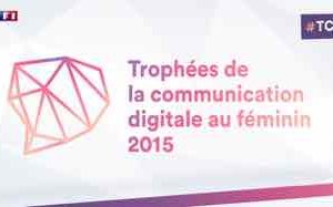 TF1 : résultats #TCDF2015, Trophées de la Communication Digitale au Féminin