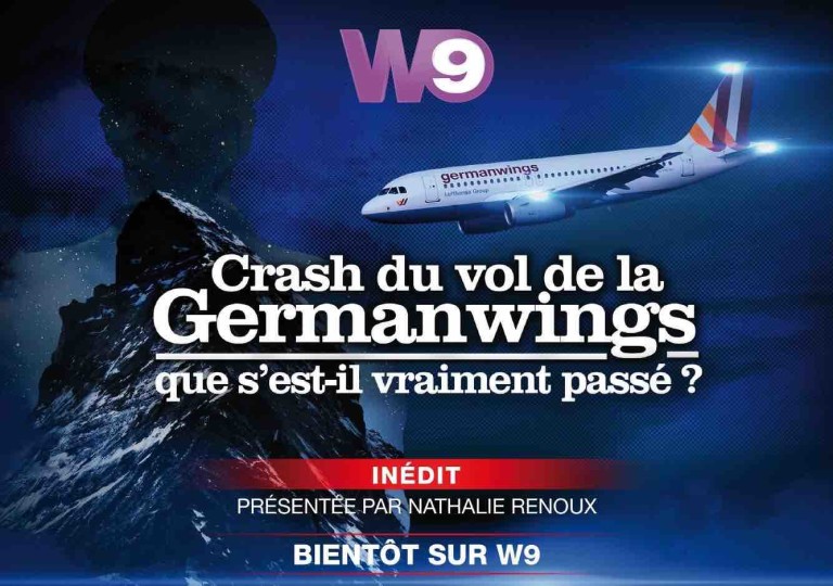 W9 : «Crash du vol de la Germanwings, que s’est-il vraiment passé ?» mardi 15 mars à 20h55