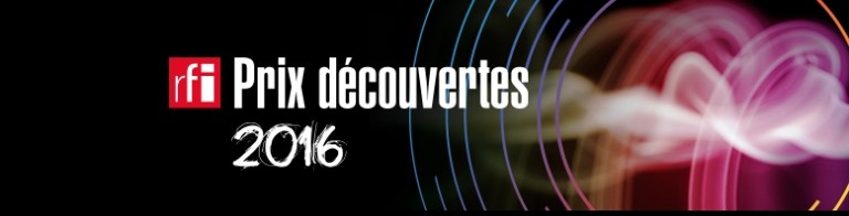 Prix Découvertes RFI 2016 : ouverture de l’appel à candidatures