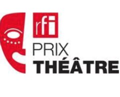 RFI/ troisième édition du «Prix Théâtre RFI» : appel à candidature