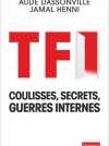 «TF1 : coulisses, secrets, guerres internes» (Flammarion) d’Aude Dassonville et Jamal Henni