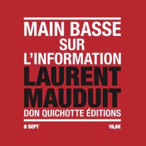 «Main basse sur l’information» de Laurent Mauduit