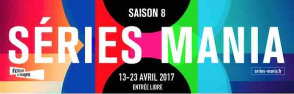 Festival Séries Mania: 8ème édition du 13 au 23 avril prochains