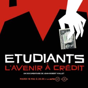 ARTE : «Etudiants, l’avenir à crédit» le 16 mai à 20h50