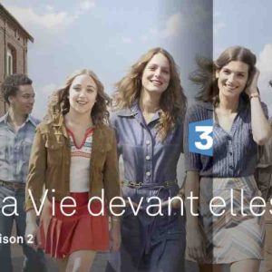 France 3 : «La vie devant elles» Saison 2 à partir du mardi 9 mai à 20h55