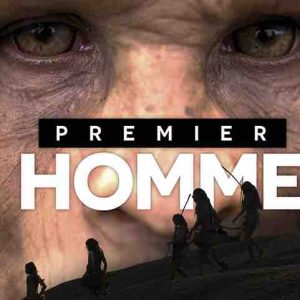 M6 : «Premier Homme - La nouvelle histoire de nos origines» le 4 avril à 21h00