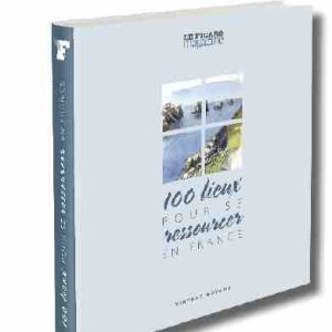 «Le Figaro Magazine» lance l’ouvrage «100 lieux pour se ressourcer en France»