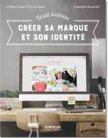 «Small Business - Créer sa marque et son identité» de S. Franchet et S-C. Chapman