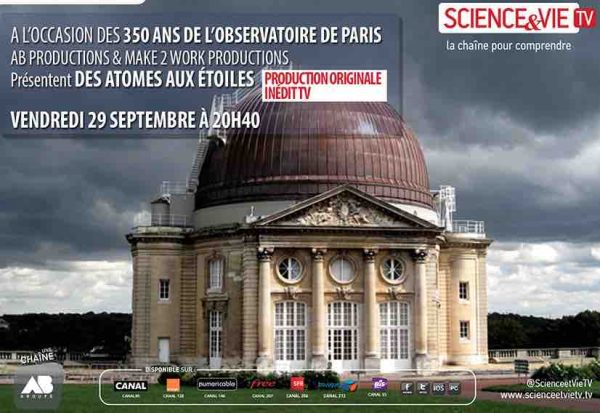 Science & Vie TV : «Des atomes et des étoiles» le 29 septembre pour les 350 ans de L’Observatoire de Paris