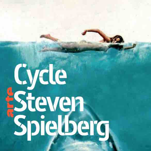 ARTE : cycle Steven Spielberg du 22 au 30 octobre