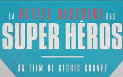 France 4 : «La Petite Histoire des Super Héros» mardi 17 octobre à 20h55