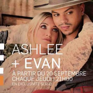 E ! : «Ashlee + Evan» à partir du 20 septembre, chaque jeudi à 21h00