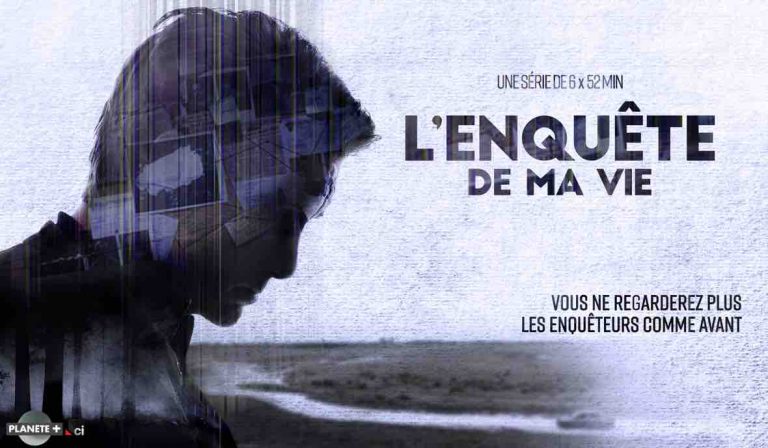 PLANÈTE+CI lance la série doucmentaire «L’enquête de ma vie» dès le 19 octobre