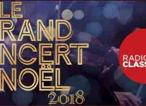 Radio Classique: 7ème édition du Grand Concert de Noël à Paris et Bordeaux en décembre