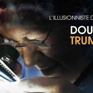 TCM Cinéma : «Douglas Trumbull, l’illusionniste du cinéma» le 6 décembre