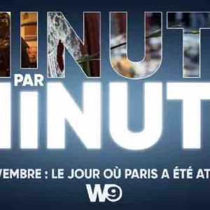 W9 : «Minute par minute» consacré aux attentats meurtriers du 13 novembre