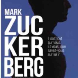 «Mark Zuckerberg – la biographie» de Daniel Ichbiah