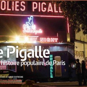 ARTE : «Le Pigalle - Une histoire populaire de Paris», le nouveau documentaire de David Dufresne mercredi 27 mars à 22h50