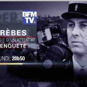BFMTV : «Trèbes, autopsie d’un attentat» lundi 11 mars à 20h50