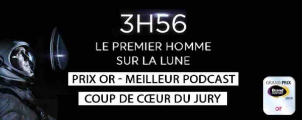 Europe 1 : «3h56, le premier homme sur la Lune», la série originale d’Europe 1 Studio, récompensée lors du prix du Brand Content 2019