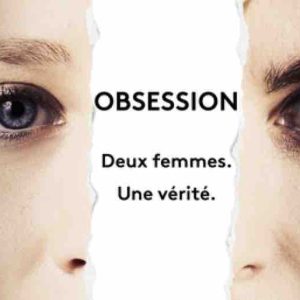 France 2 lance sa nouvelle série inédite «Obsession» dès le lundi 29 avril à 21h00
