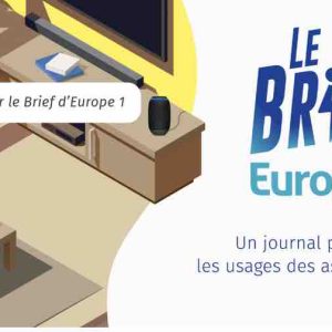 Europe 1 lance «Le Brief Europe 1», un flash natif d’information sur les enceintes connectées