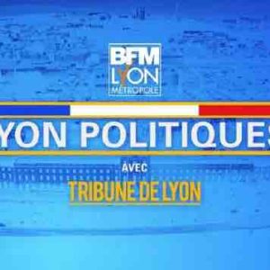 BFM Lyon Métropole lance l’émission hebdomadaire «Lyon Politiques» dès le 3 octobre