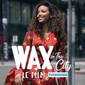 TV5MONDE : «Wax in the city» les 3 et 5 octobre
