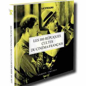 «Le Figaro» édite le nouvel ouvrage «Les 100 répliques cultes du cinéma français»