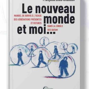 «Le nouveau monde et moi... » de Françoise Louis-Chambon
