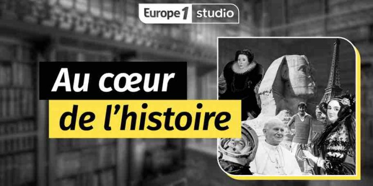 Europe 1: le podcast historique «Au Cœur de L’Histoire» de retour avec l’historien Jean des Cars