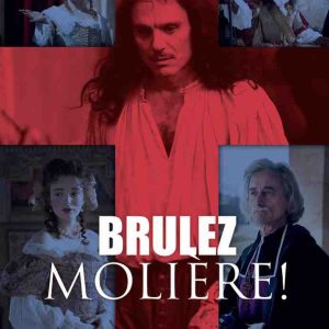 HISTOIRE TV : «Brûlez Molière !» samedi 28 décembre à 20h40