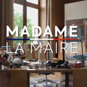 Téva : le documentaire inédit «Madame La Maire» vendredi 13 décembre à 20h50