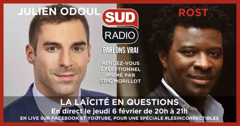 Sud Radio : débat sur la laïcité entre Julien Odoul (RN) et Rost le jeudi 6 février de 20h00 à 21h00