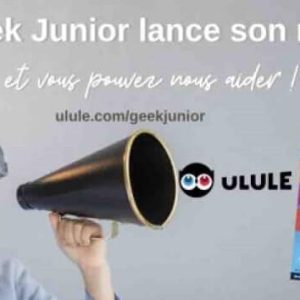 Geek Junior lance son magazine et recherche des fonds