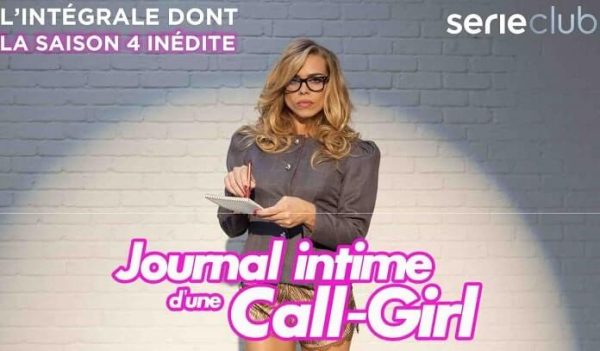 serieclub : «Journal intime d’une call-girl», l’intégrale dont la saison 4 inédite dès le 4 avril sur serieclub à la demande