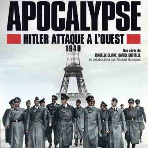 France TV : le documentaire «Apocalypse : Hitler attaque à l’ouest : 1940» dans le nouveau line up documentaire de France tv distribution