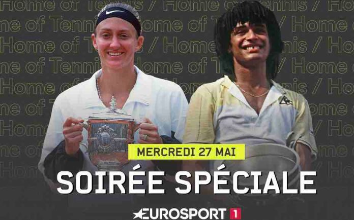 Eurosport - soirée spéciale consacrée aux gloires françaises à Roland-Garros ce 27 mai