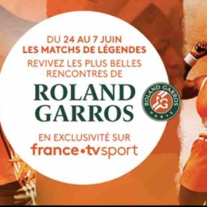 France.tv/ «Les Rétros Sport» : les plus belles rencontres de Roland- Garros du 24 mai au 7 juin