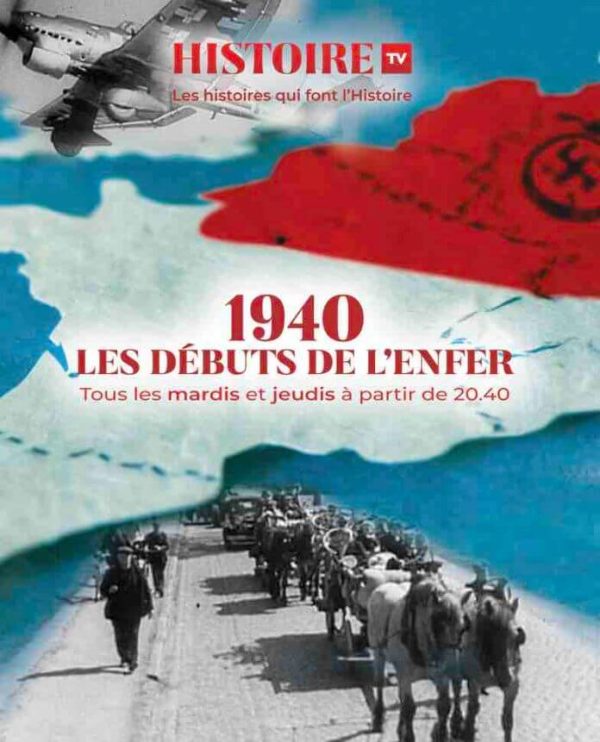 HISTOIRE TV : programmation spéciale «1940, les débuts de l’enfer» dès le 26 mai