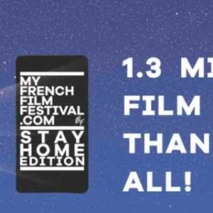 UniFrance : 1,3 million de vues à travers le monde pour MyFrenchFilmFestival STAY HOME Edition