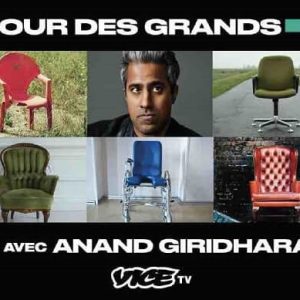 VICE TV lance le nouveau talk-show «La cour des Grands avec Anand Giridharadas» dès le lundi 11 mai à 21h10