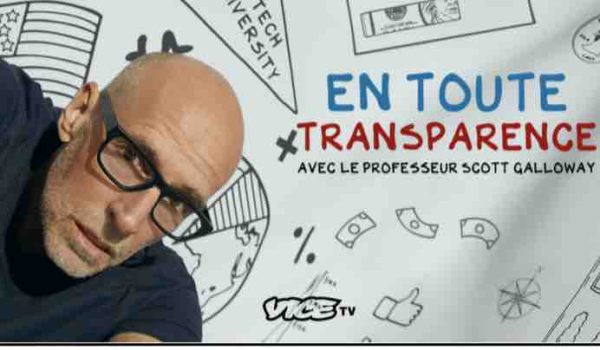 VICE TV lance «En toute transparence avec le Professeur Scott Galloway» animé par le Professeur Scott Galloway