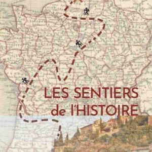 Voyage : la série inédite «Sur les sentiers de l’Histoire» réalisée par Denis Dommel à partir du 15 mai 2020