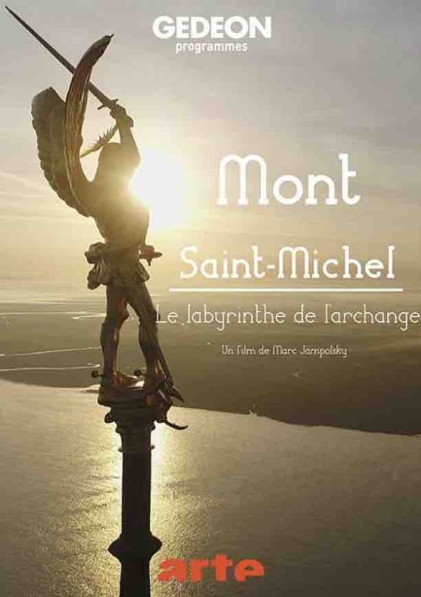 GEDEON : «Mont-Saint-Michel, le labyrinthe de l’archange» rediffusé sur Arte le 20 juin à 20h50