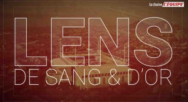 L’Équipe La Chaîne: la série documentaire «Lens, de sang et d’or» les 24 et 25 juin