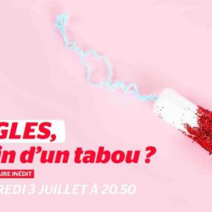 téva : le documentaire inédit «Règles, la fin d’un tabou ?» vendredi 3 juillet à 20h50