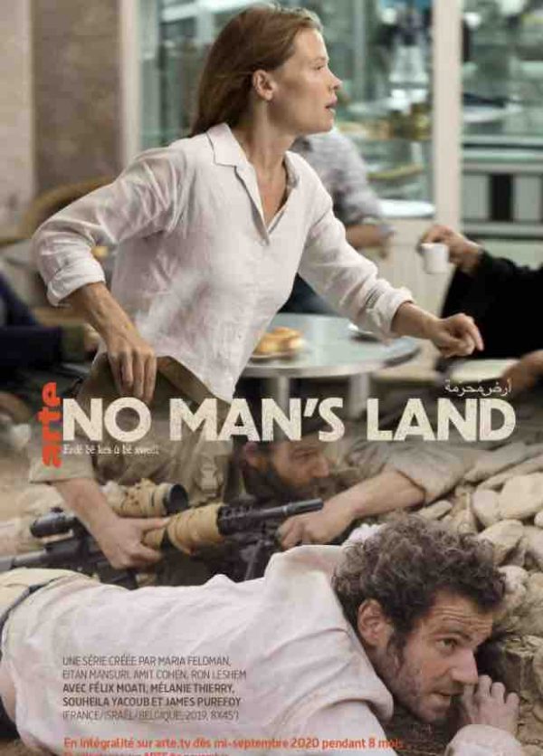 ARTE : la série événement «No Man’s Land» avec Félix Moati et Mélanie Thierry sur arte.tv dès la rentrée 2020 et sur ARTE cet automne