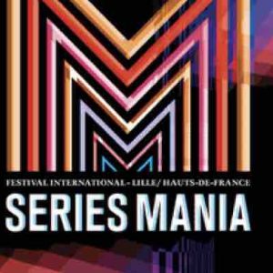 Séries Mania se tiendra du 19 au 27 mars 2021 à Lille